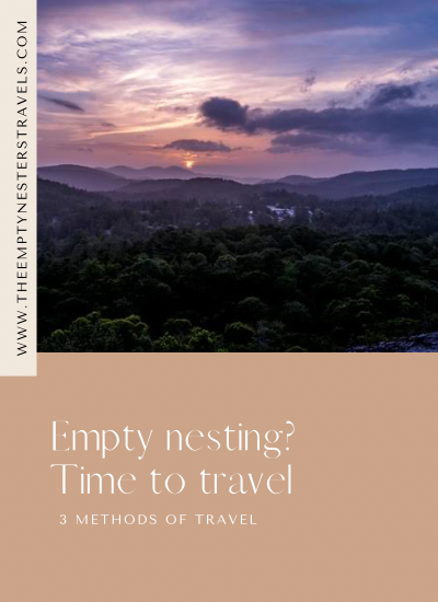 Empty Nesting? Admit it, it’s Time to Travel!  3 travel methods identified